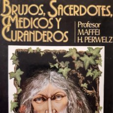 Libros de segunda mano: BRUJOS SACERDOTES MEDICOS Y CURANDEROS PROFESOR MAFFEI PERWELZ GAVIOTA 1987 EC. Lote 329366423