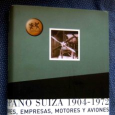 Libros de segunda mano: LA HISPANO SUIZA 1904-1972: HOMBRES, EMPRESAS, MOTORES Y AVIONES-JOSE MANUEL MARTINEZ LAGE. Lote 329427713