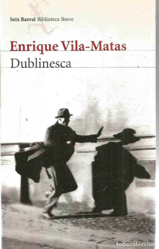 Libros de segunda mano: ENRIQUE VILA-MATAS. DUBLINESCA. SEIX BARRAL. PRIMERA EDICION - Foto 1