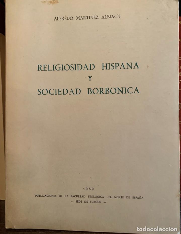 Second hand books: RELIGIOSIDAD HISPANA Y SOCIEDAD BORBONICA. ALFREDO MARTINEZ ALBAIACH