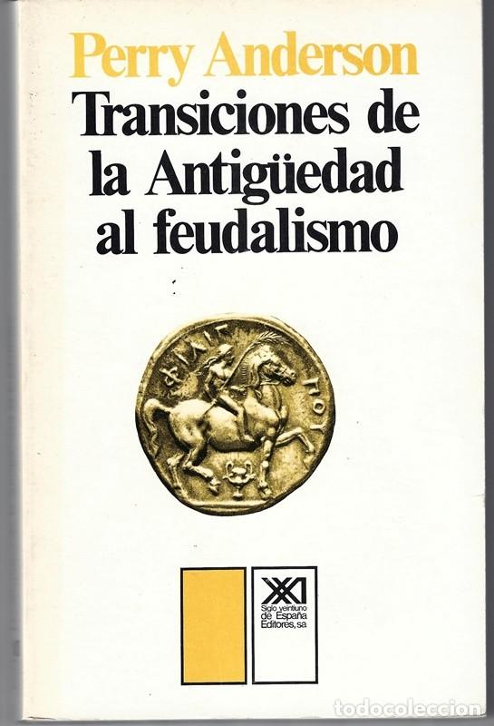 Libros de segunda mano: TRANSICIONES DE LA ANTIG&Uuml;EDAD AL FEUDALISMO PERRY ANDERSON - Foto 1