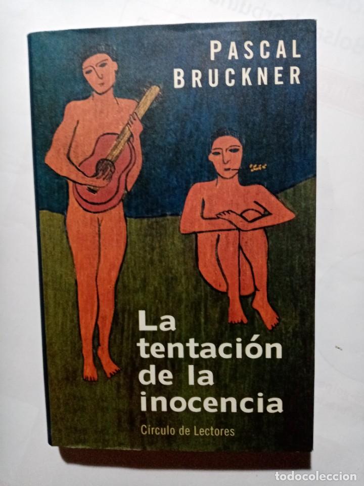 Libros de segunda mano: LA TENTACION DE LA INOCENCIA .Pascal Bruckner ( CIRCULO DE LECTORES ) - Foto 1