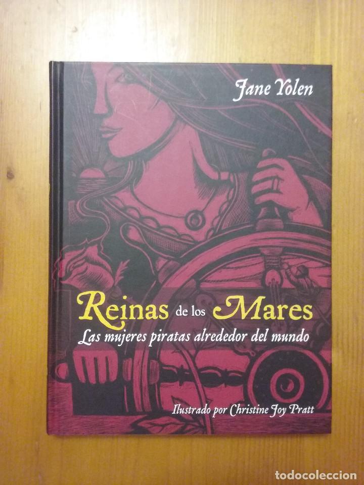 Libros de segunda mano: REINAS DE LOS MARES, LAS MUJERES PIRATAS ALREDEDOR DEL MUNDO, JANE YOLEN, EDICIONES ONIRO, 2009