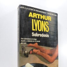 Libros de segunda mano: SOBREDOSIS LYONS, ARTHUR. Lote 329749133