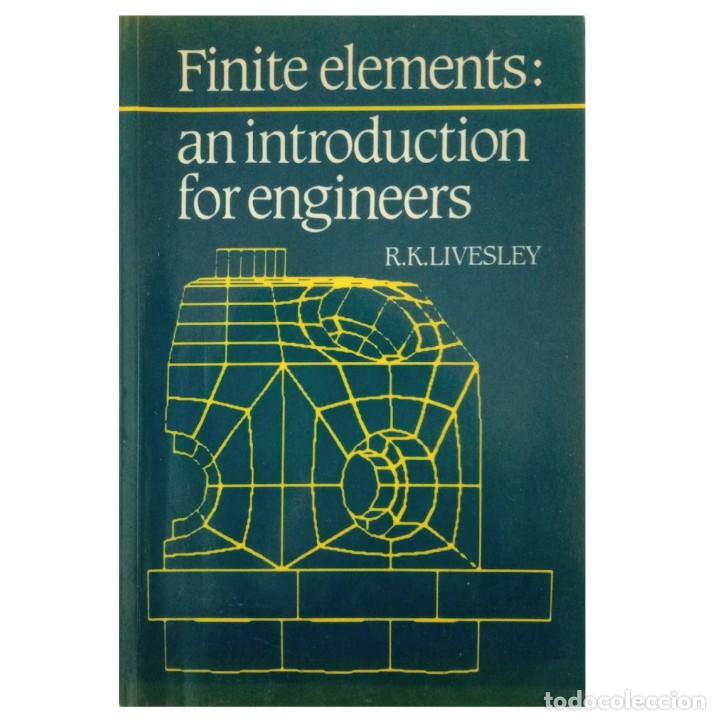 Libros de segunda mano: FINITE ELEMENTS: AN INTRODUCTION FOR ENGINEERS. Livesley, R. K. - Foto 1