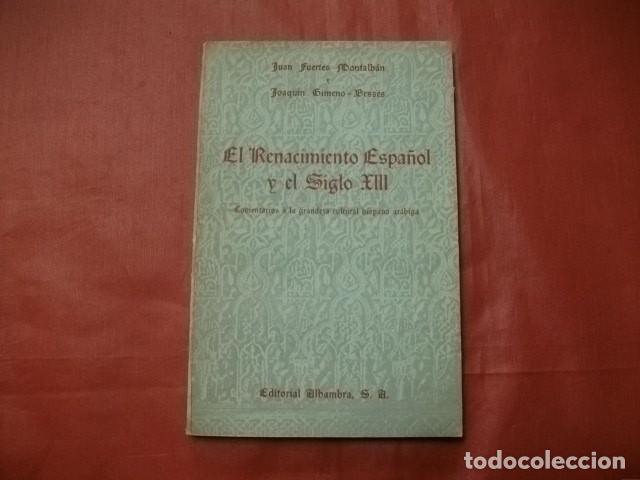 Libros de segunda mano: EL RENACIMIENTO ESPA&Ntilde;OL Y EL SIGLO XIII. COMENTARIOS A LA GRANDEZA CULTURAL HISPANO ARABIGA