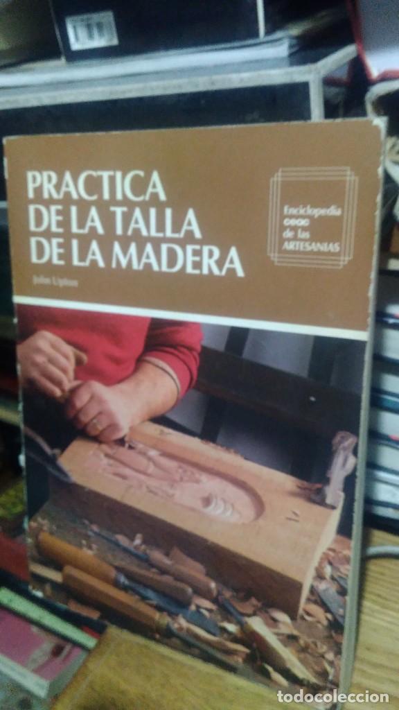 Libros de segunda mano: PRACTICA DE LA TALLA DE LA MADERA, JOHN UPTON, ED. CEAC - Foto 1