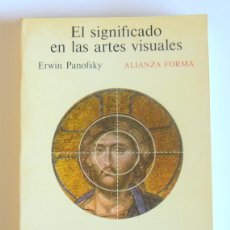 Livres d'occasion: EL SIGNIFICADO EN LAS ARTES VISUALES - ERWIN PANOFSKY - ALIANZA EDITORIAL. 1979. Lote 329910488