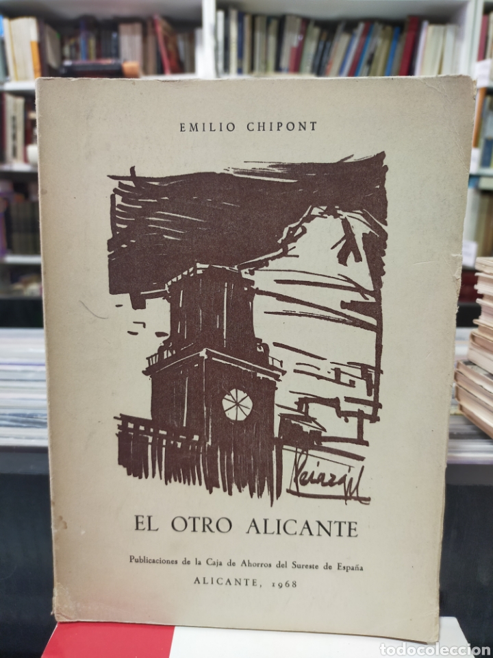 Libros de segunda mano: EL OTRO ALICANTE - EMILIO CHIPONT - Foto 1