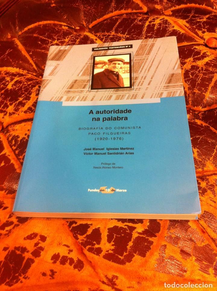 Gebrauchte B&uuml;cher: JOS&Eacute; IGLESIAS. A AUTORIDADE NA PALABRA. BIOGRAF&Iacute;A DO COMUNISTA PACO FILGUEIRAS (1920-1976)