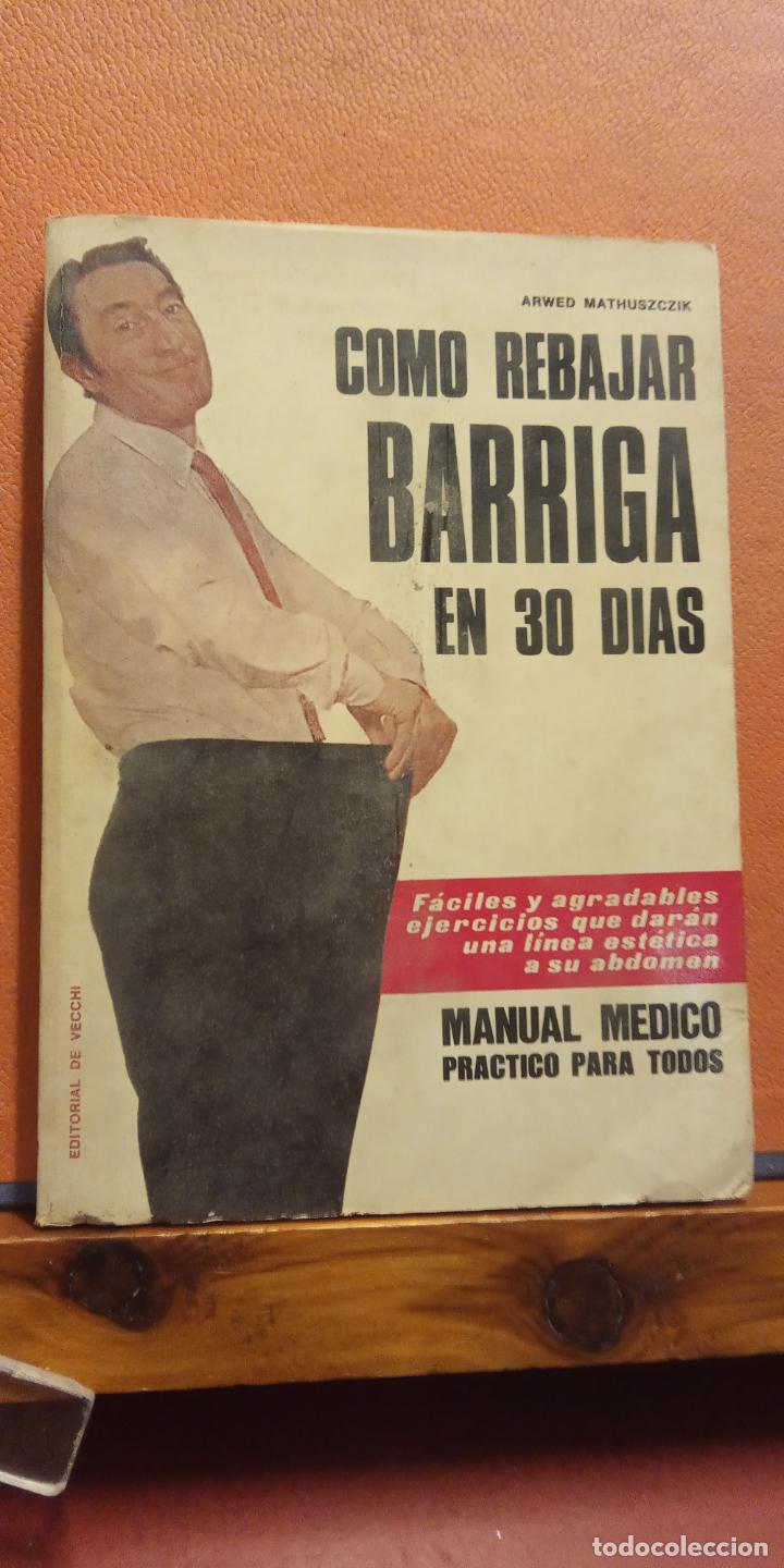 Libros de segunda mano: COMO REBAJAR BARRIGA EN 30 DIAS. ARWED MATHUSZCZIK. EDITORIAL DE VECCHI - Foto 1