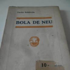 Libros de segunda mano: LIBRO. BOLA DE NEU. CARLES SOLDEVILA. (1934). Lote 330146598