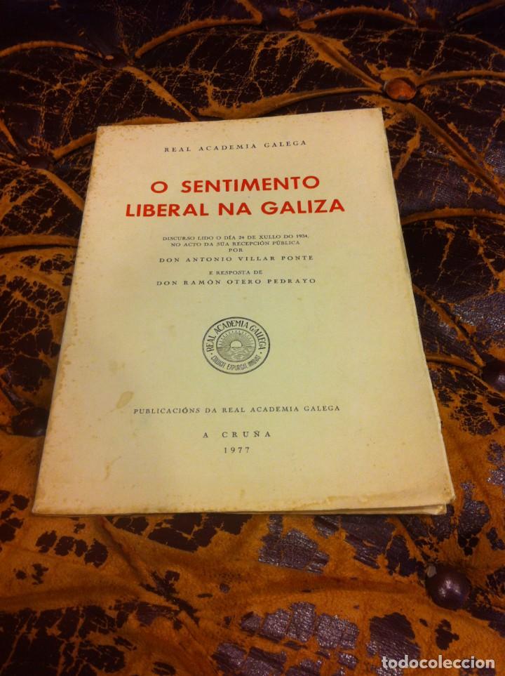 Libros de segunda mano: O SENTIMENTO LIBERAL NA GALIZA. DISCURSO LIDO EN 1934 POR ANTONIO VILLAR PONTE... A CRU&Ntilde;A, 1977