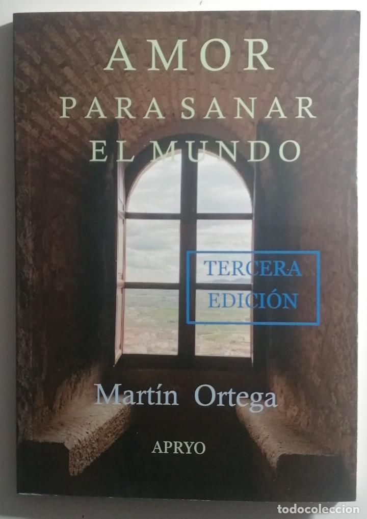 Libros de segunda mano: AMOR PARA SANAR EL MUNDO. Mart&iacute;n Ortega. - Foto 1