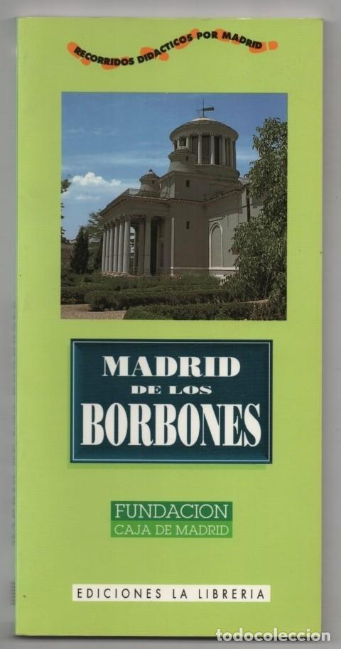 Libros de segunda mano: Madrid de los Borbones. Ediciones La Librer&iacute;a. Recorridos did&aacute;cticos por Madrid 3 - Foto 1