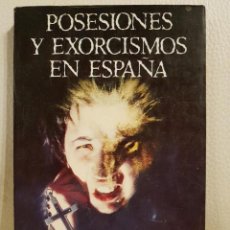 Libros de segunda mano: POSESIONES Y EXORCISMOS EN ESPAÑA - PROFESOR D'ARBO - ENIGMAS - EL DIABLO. Lote 330340508