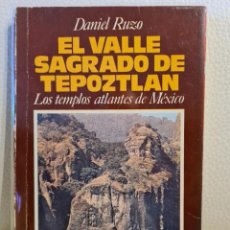 Libros de segunda mano: EL VALLE SAGRADO DE TEPOZTAN, LOS TEMPLOS ATLANTES DE MÉXICO - DANIEL RUZO - ENIGMAS - OVNIS. Lote 330340733