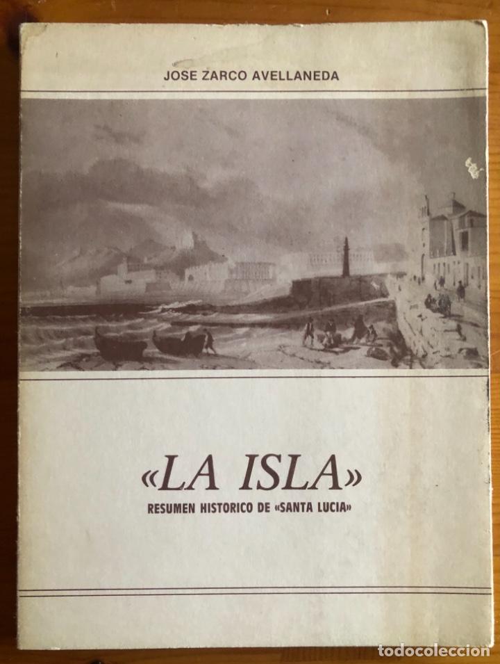 Libros de segunda mano: CARTAGENA- LA ISLA- SANTA LUCIA- JOSE ZARCO- FIRMADO AUTOR- 1981
