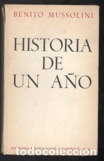 Libros de segunda mano: MUSSOLINI, Benito: HISTORIA DE UN A&Ntilde;O. - Foto 1