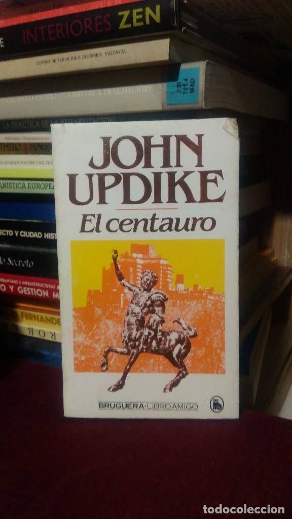 Libros de segunda mano: EL CENTAURO, JOHN UPDIKE, ED. BRUGUERA - Foto 1