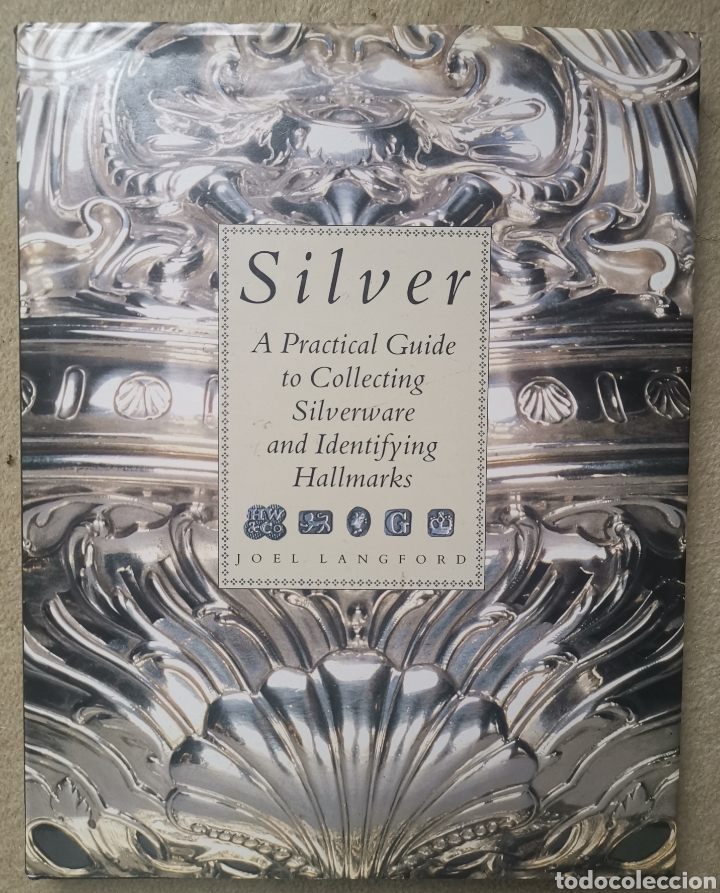 Libros de segunda mano: Silver a Practical Guide to Collecting Silverware and Indentifying Hallmarks - Joel Langford 1991 - Foto 1