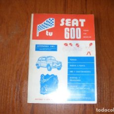 Libros de segunda mano: LIBRO TU SEAT 600 AUTOTECNICA ANTONIO Y JOSE MADUEÑO LEAL