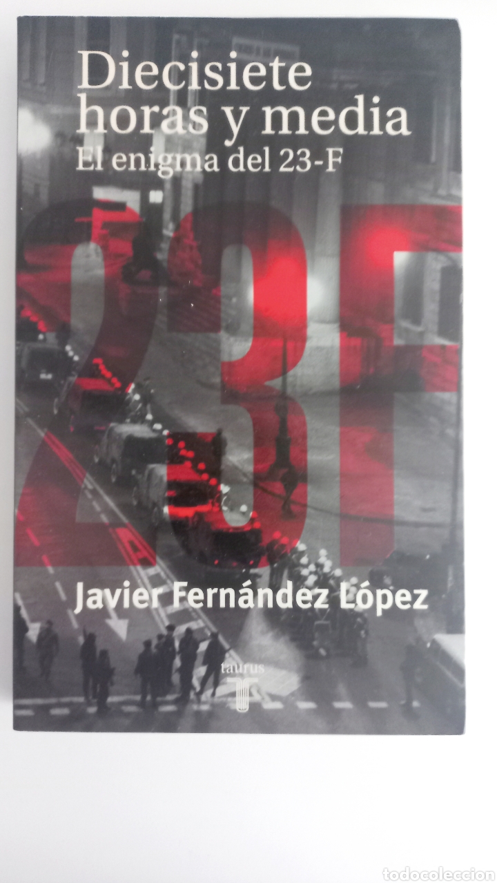 Libros de segunda mano: DIECISIETE HORAS Y MEDIA. EL ENIGMA DEL 23F - Foto 1