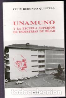 Libros de segunda mano: Unamuno y la Escuela Superior de Industria de B&eacute;jar, F&eacute;lix Redondo Quintela