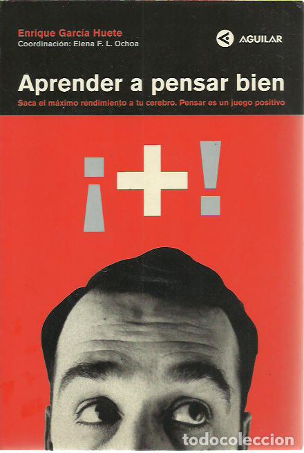 Libri di seconda mano: Enrique Garcia Huete-Aprender a pensar bien.Aguilar.1998.