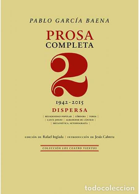 Libros de segunda mano: PABLO GARC&Iacute;A BAENA - PROSA COMPLETA, 2- NUEVO - Foto 1