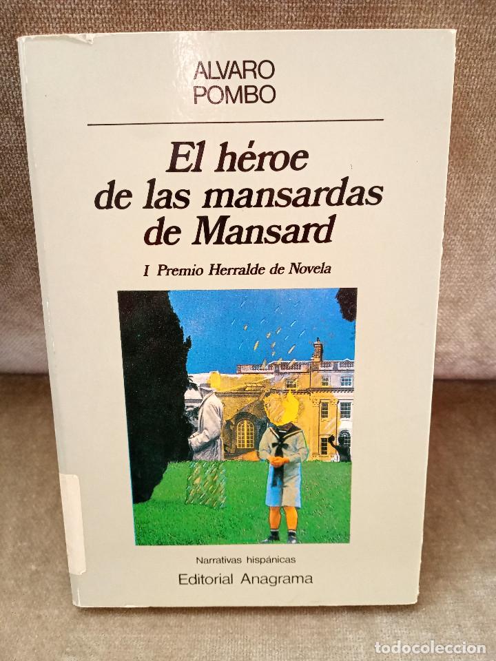 Libros de segunda mano: &Aacute;LVARO POMBO - EL H&Eacute;ROE DE LAS MANSARDAS DE MANSARD - ANAGRAMA, 1983 - 4&ordf; ED. - Foto 1