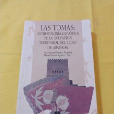 Libros de segunda mano: IS-256 LAS TOMAS ANTROPOLOGÍA HISTORICA DE LA OCUPACIÓN TERRITORIAL DEL REINO DE GRANADA TAPA BLANDA. Lote 330706908