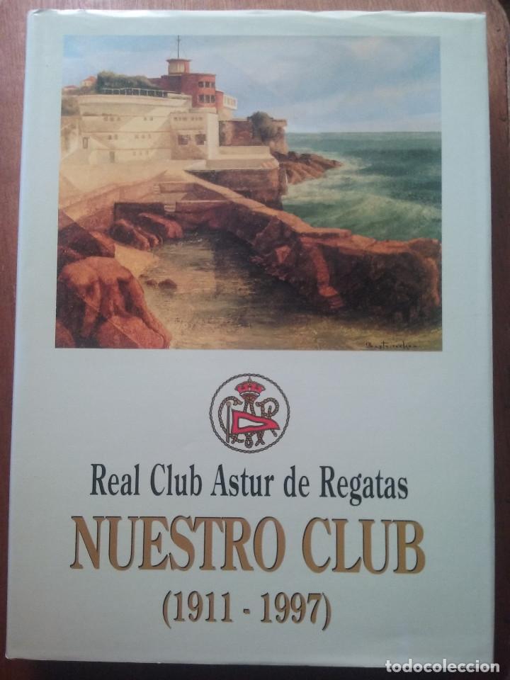Second hand books: REAL CLUB ASTUR DE REGATAS, NUESTRO CLUB, 1911 1997, ASTURIAS, GIJON