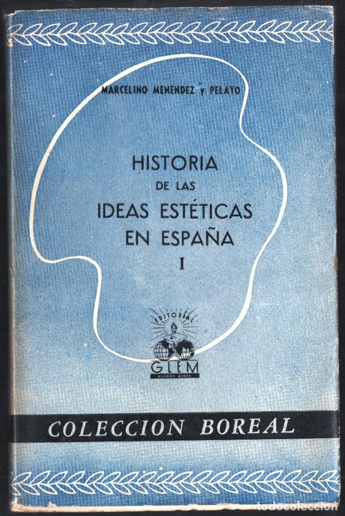 Libros de segunda mano: 1942 HISTORIA DE LAS IDEAS ESTETICAS EN ESPA&Ntilde;A TOMO I MENENDEZ Y PELAYO ED. ESTRADA 220 P PLATON AR