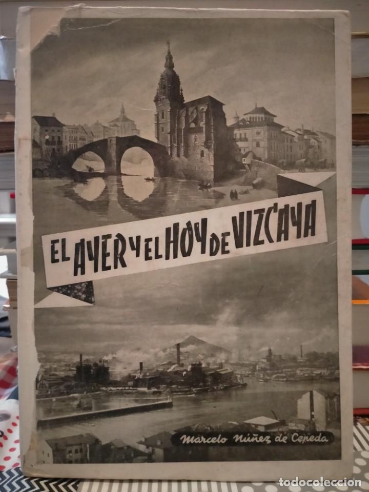 Libros de segunda mano: MARCELO N&Uacute;&Ntilde;EZ DE CEPEDA. EL AYER Y EL HOY DE VIZCAYA .E.A. - Foto 1
