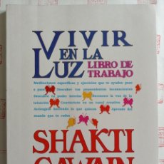 Libros de segunda mano: VIVIR EN LA LUZ - LIBRO DE TRABAJO. SHATI GAWAIN. Lote 331331543