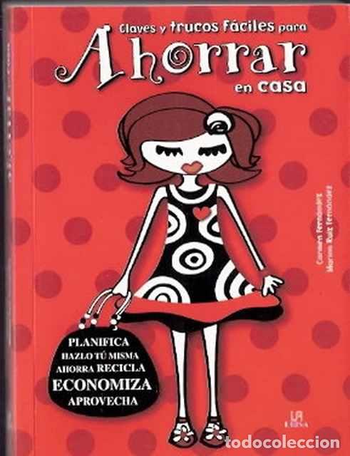 Libros de segunda mano: Claves y trucos f&aacute;ciles para ahorra en casa - Fern&aacute;ndez, Carmen y Ruiz Fern&aacute;ndez, Marina