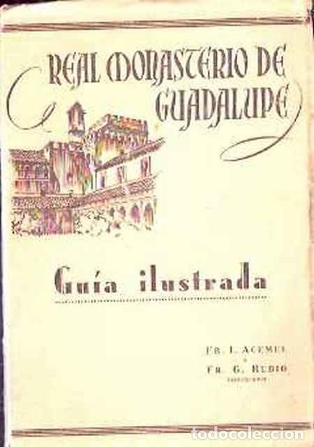 Libros de segunda mano: Real Monasterio de Guadalupe - Acemel, I y Rubio, J. - Foto 1
