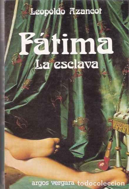 Libros de segunda mano: F&aacute;tima, la esclava - Azancot, Leopoldo - Foto 1