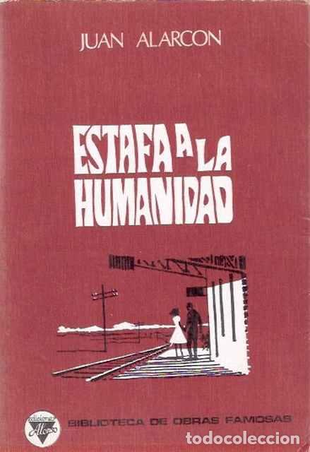 Libros de segunda mano: Estafa a la Humanidad - Alarc&oacute;n, Juan - Foto 1