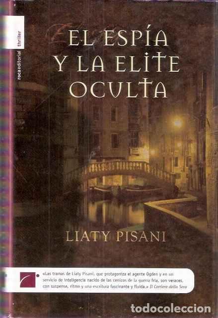 Libros de segunda mano: El esp&iacute;a y la &eacute;lite oculta - Pisani, Liaty - Foto 1