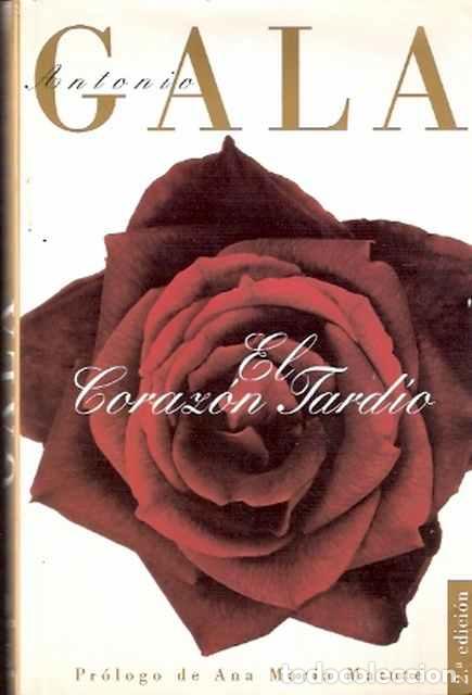 Libros de segunda mano: El coraz&oacute;n tard&iacute;o - Gala, Antonio - Foto 1