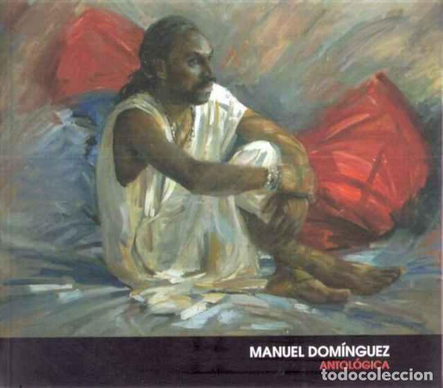 Libros de segunda mano: Manuel Dom&iacute;nguez. Antologica - VV.AA. - Foto 1