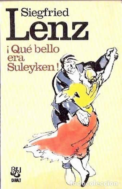 Libros de segunda mano: &iexcl;Qu&eacute; bello era Suleyken! - Lenz, Siegfried - Foto 1