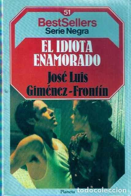 Libros de segunda mano: El idiota enamorado - Gim&eacute;nez-Front&iacute;n, Jos&eacute; Lius - Foto 1