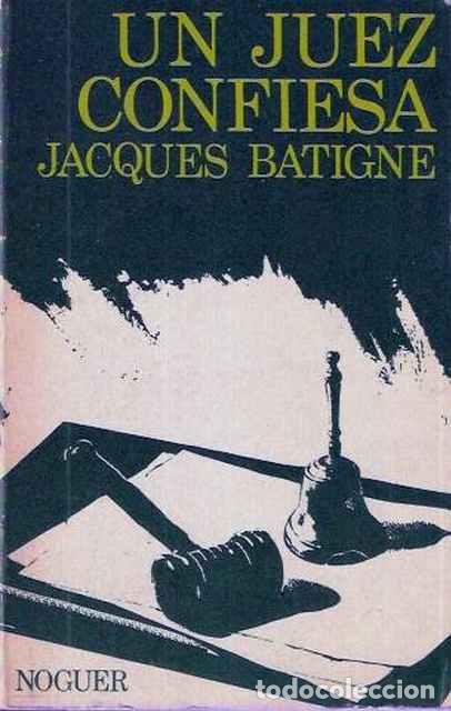 Libros de segunda mano: Un juez confiesa - Batigne, Jacques - Foto 1