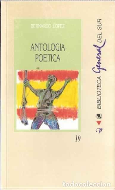 Libros de segunda mano: Antolog&iacute;a po&eacute;tica - L&oacute;pez, Bernardo - Foto 1