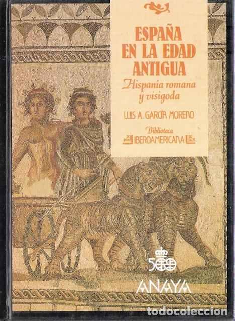 Libri di seconda mano: Espa&ntilde;a en la Edad Antigua. Hispania romana y visigoda - Garc&iacute;a Moreno, Luis A.