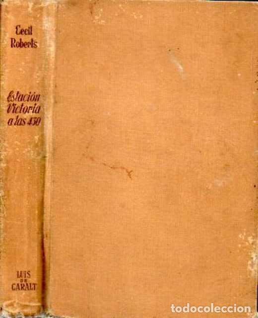 Libros de segunda mano: Estaci&oacute;n Victoria a las 4,30 - Roberts, Cecil - Foto 1