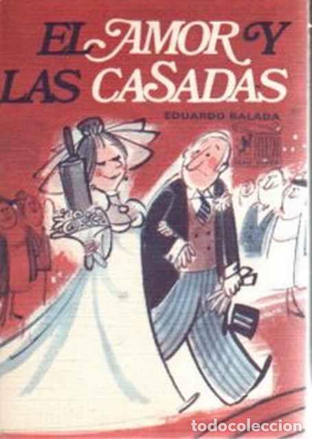 Libros de segunda mano: El amor y las casadas - Balada, Eduardo - Foto 1